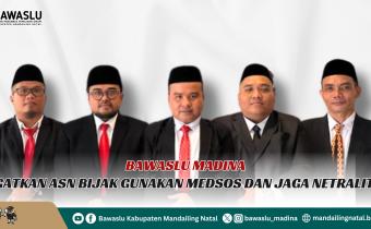 Bawaslu ingat ASN bijak gunakan medsos dan jaga netralitas
