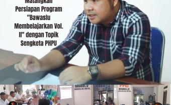Bawaslu Madina Matangkan Persiapan Program "Bawaslu Membelajarkan Vol. II" dengan Topik Sengketa PHPU