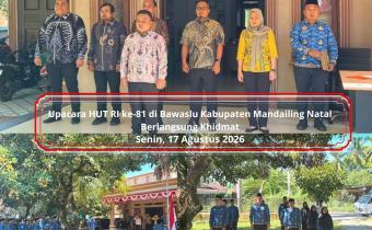 Upacara HUT RI ke-81 di Bawaslu Kabupaten Mandailing Natal